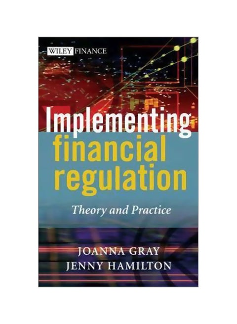 Implementing Financial Regulation: Theory And Practice Hardcover English by Joanna Gray - 19-May-06