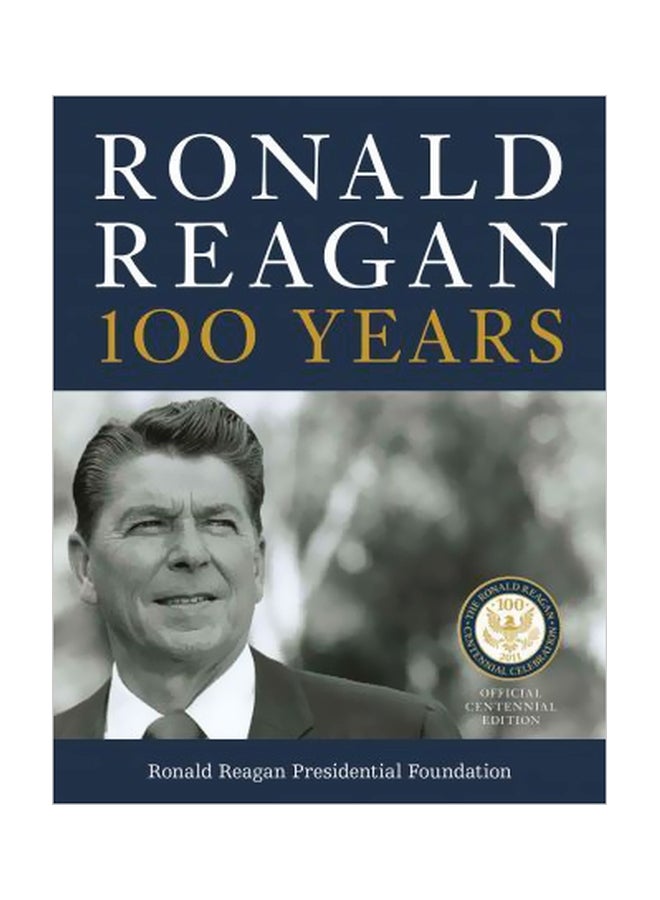 Ronald Reagan 100 Years Hardcover English by Ronald Reagan - 04 Jan 2011 