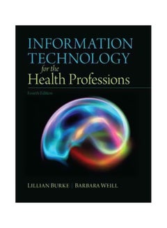 Information Technology For The Health Professions Paperback English by Lillian Burke - 9 July 2012 