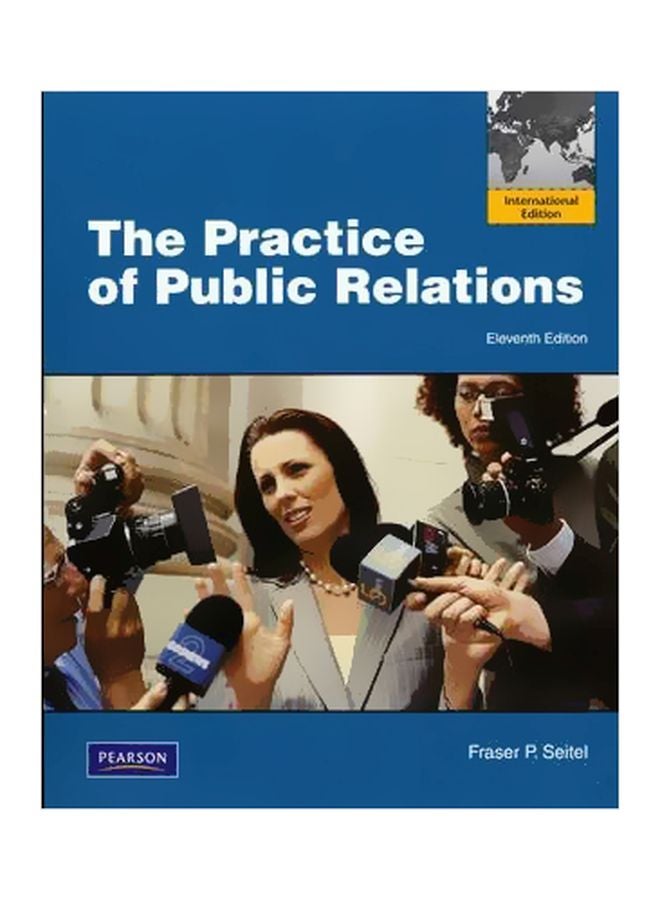 The Practice Of Public Relations Paperback English by Fraser P. Seitel - 01 Sep 10 