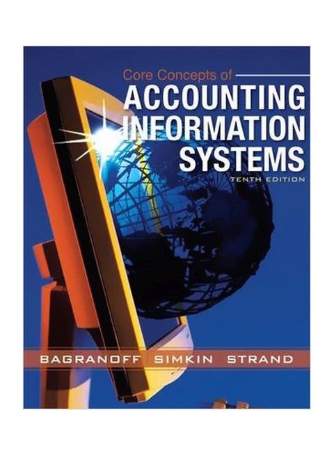 Core Concepts Of Accounting Information Systems Paperback English by Nancy A. Bagranoff - 05-Apr-07
