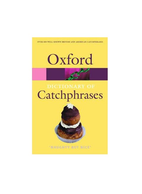 Oxford Dictionary Of Catchphrases : Naughty But Nice Paperback English by Anna Farkas - 08-Jan-07