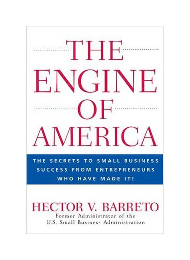 The Engine Of America: The Secrets To Small Business Success From Entrepreneurs Who Have Made It hardcover english - 21-Sep-07 