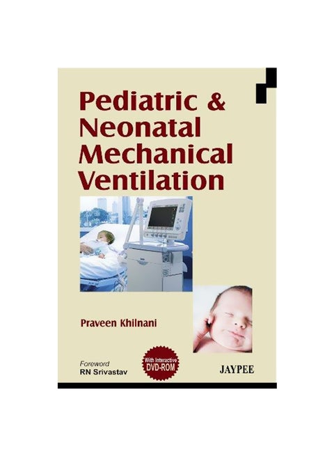 Pediatric And Neonatal Mechanical Ventilation Paperback English by Khilnani - December 1, 2006