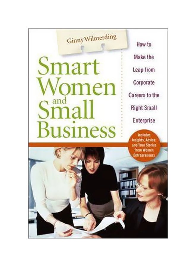 Smart Women And Small Business: How To Make The Leap From Corporate Careers To The Right Small Enterprise hardcover english - 31-Oct-06