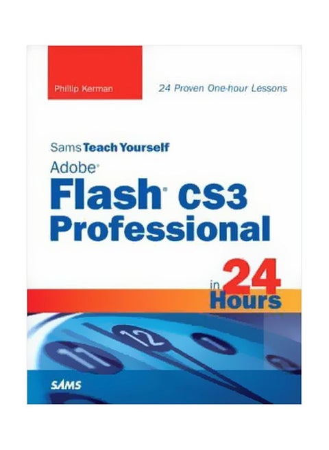 Sams Teach Yourself Adobe Flash Cs3 Professional In 24 Hours Paperback English by Phillip Kerman - 22-Jun-07