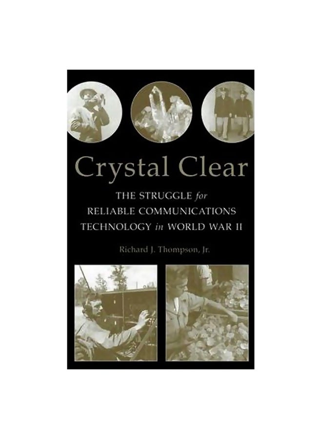 null - Crystal Clear: The Struggle for Reliable Communications Technology In World War II Hardcover English by Richard J. Thompson - 03-Nov-06 - Image 1