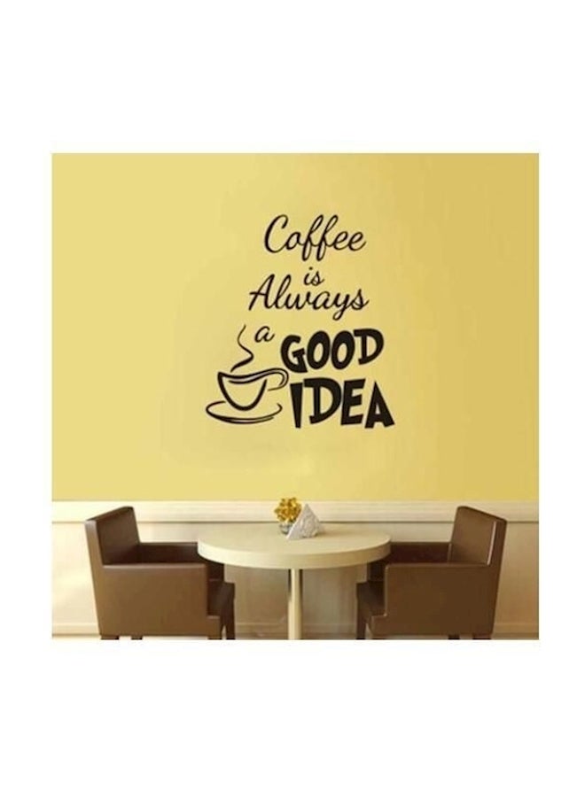 ملصق مطبوع عليه جملة "Coffee Is Always A Good Idea" - Image 3