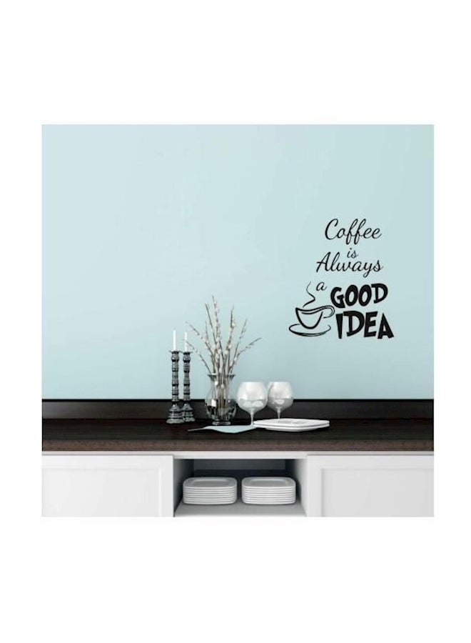 ملصق مطبوع عليه جملة "Coffee Is Always A Good Idea" - Image 2