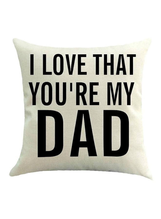 غطاء وسادة ديكور بطبعة عبارة 'I Love That You Are My Dad' بوليستر أبيض/ أسود