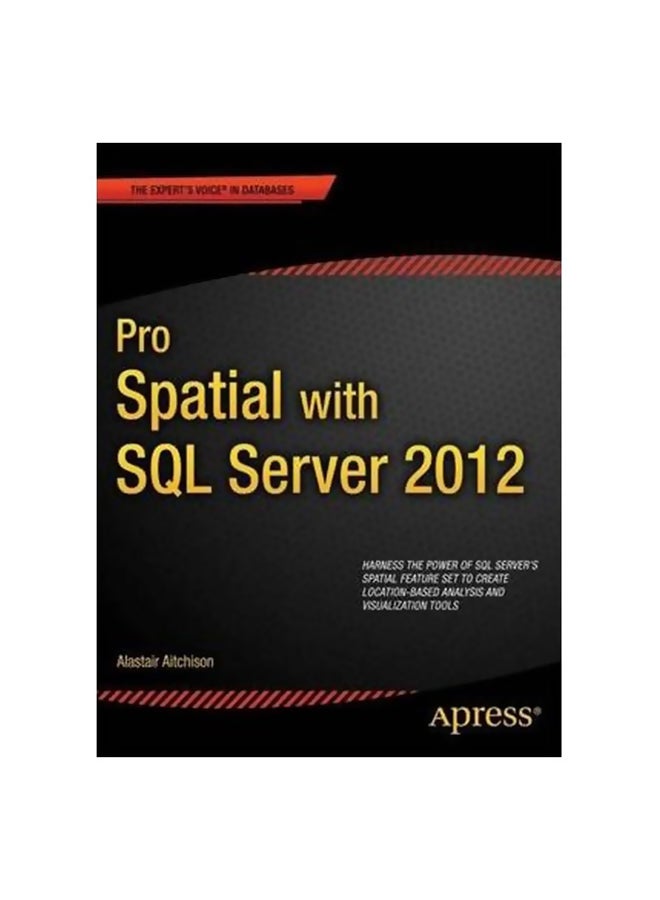 Pro Spatial With SQL Server 2012 Paperback English by Alastair Aitchison - 16-May-12 