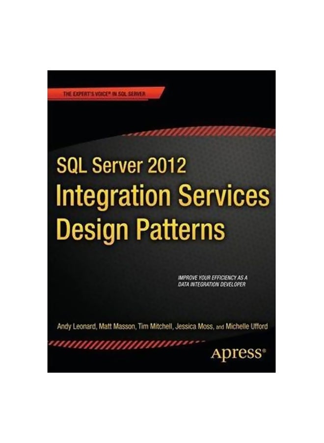 SQL Server 2012 Integration Services Design Patterns Paperback English by Andy Leonard - 5-Sep-12
