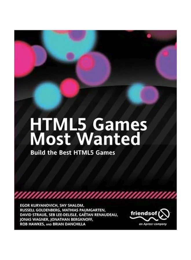 HTML5 Games Most Wanted: Build The Best HTML5 Games Paperback English by Egor Kuryanovich - 4-Apr-12 