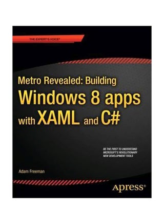 Metro Revealed: Building Windows 8 Apps With XAML And C# Paperback English by Adam Freeman - 25-Jan-13 - v1560680977/N26836016A_1