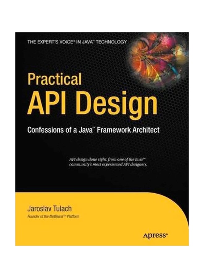 Practical API Design: Confessions Of A Java Framework Architect Paperback English by Jaroslav Tulach - 7-Jun-12 