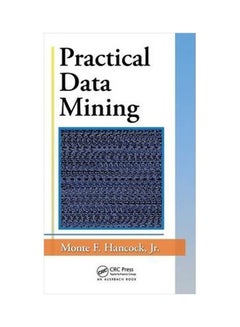 Practical Data Mining Hardcover English by Monte F.Hancock Jr. - 1-Feb-12
