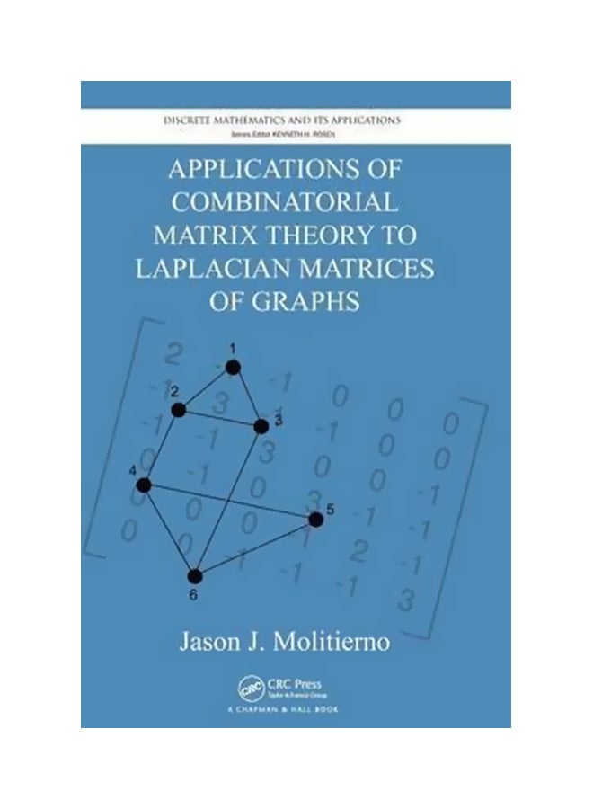 Applications Of Combinatorial Matrix Theory To Laplacian Matrices Of Graphs Hardcover English by Jason J. Molitierno - 25-Jan-12 