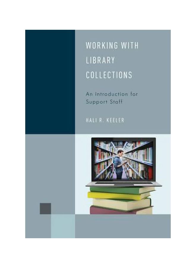 Working With Library Collections: An Introduction For Support Staff Paperback English by Hali R. Keeler - 10-Jan-17 