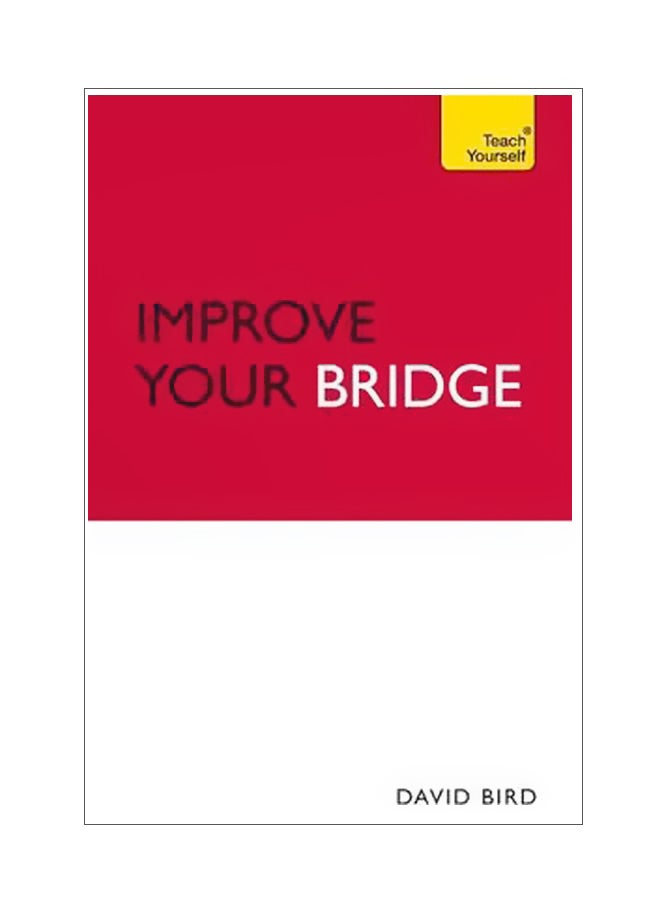 Improve Your Bridge: Teach Yourself Paperback English by David Bird - 26-Feb-10