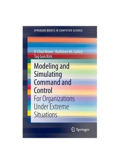 Modeling And Simulating Command And Control Paperback English by Il-Chul Moon - 3-Apr-13 