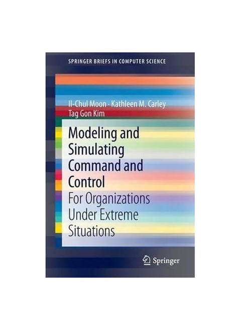 Modeling And Simulating Command And Control Paperback English by Il-Chul Moon - 3-Apr-13