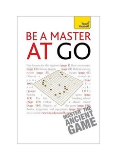 Be A Master At Go : A Comprehensive Introduction For Complete Beginners To More Experienced Players Paperback English by Charles Matthews - 27-Aug-10