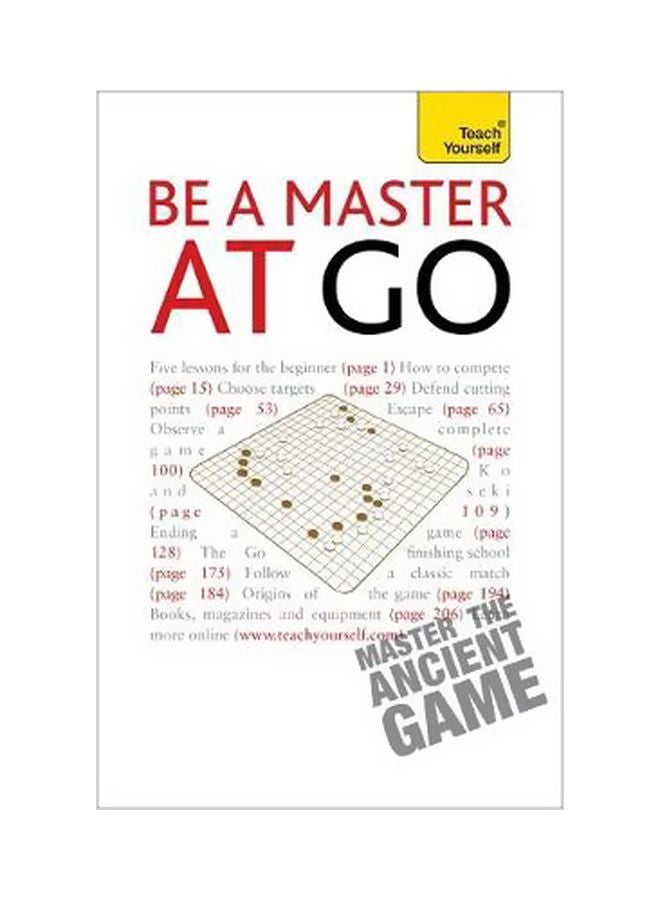 null - Be A Master At Go : A Comprehensive Introduction For Complete Beginners To More Experienced Players Paperback English by Charles Matthews - 27-Aug-10 - Image 1