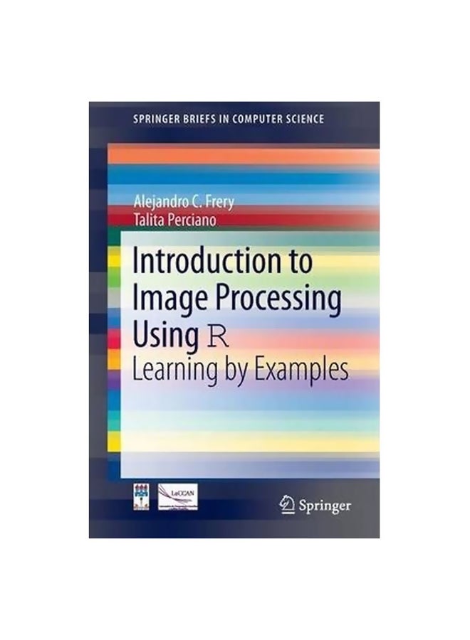 Introduction To Image Processing Using R Paperback English by Alejandro C. Frery - 1-Mar-13 