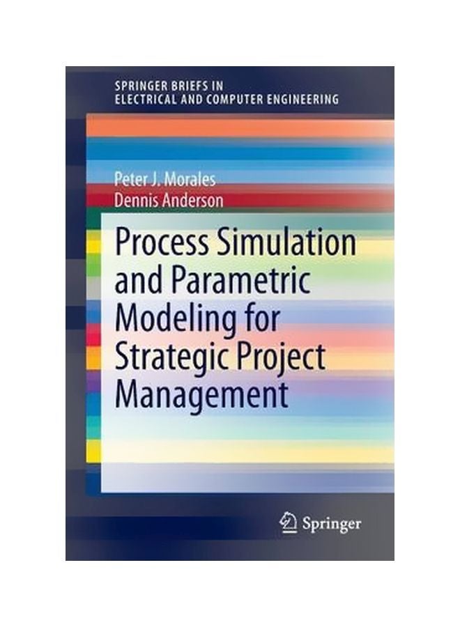 Process Simulation And Parametric Modeling For Strategic Project Management Paperback English by Peter J. Morales - 17-Jun-13 
