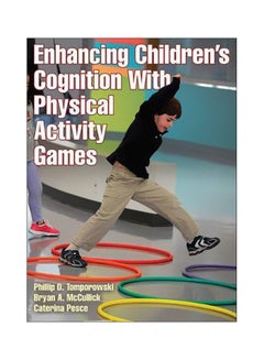Enhancing Children's Cognition With Physical Activity Games Paperback English by Phillip D. Tomporowski - 1-Apr-15 
