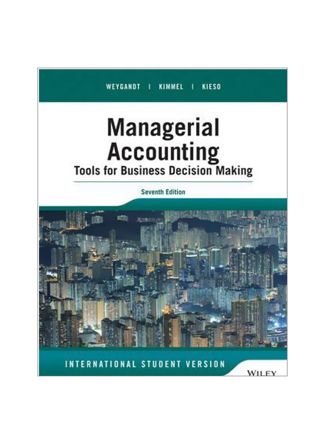 Managerial Accounting: Tools For Business Decision Making Paperback English by Jerry J. Weygandt - 26 May 2015 