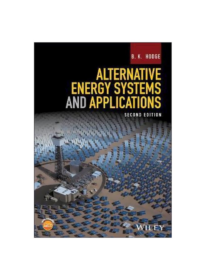 Alternative Energy Systems And Applications Paperback English by B. K. Hodge - 08-May-17