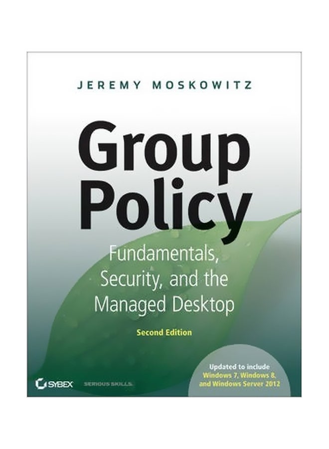 Group Policy: Fundamentals, Security, And The Managed Desktop Paperback English by Jeremy Moskowitz - 11 Jan 2013 