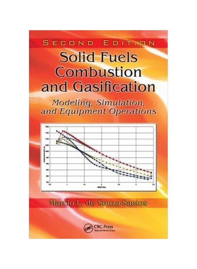 Solid Fuels Combustion And Gasification : Modeling, Simulation, And Equipment Operations Hardcover English by Marcio L. de Souza-Santos 