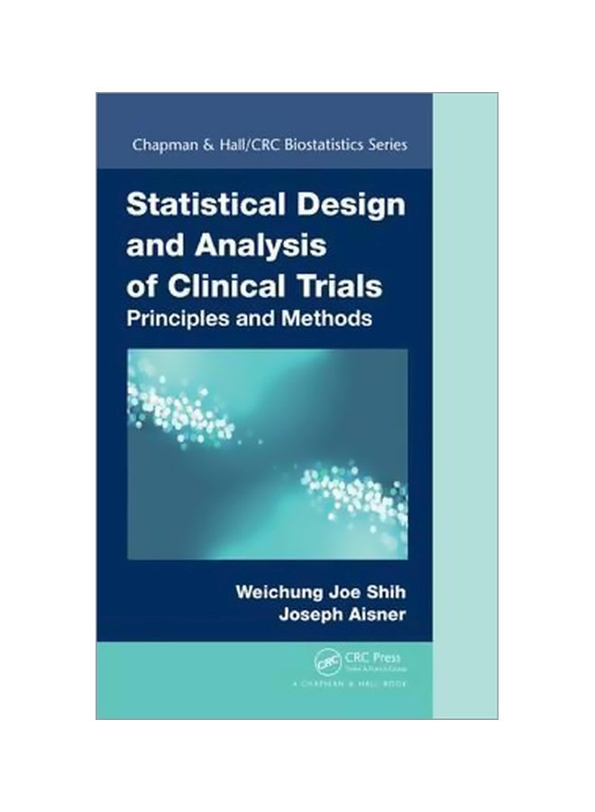 Statistical Design And Analysis Of Clinical Trials Hardcover English by Weichung Joe Shih 