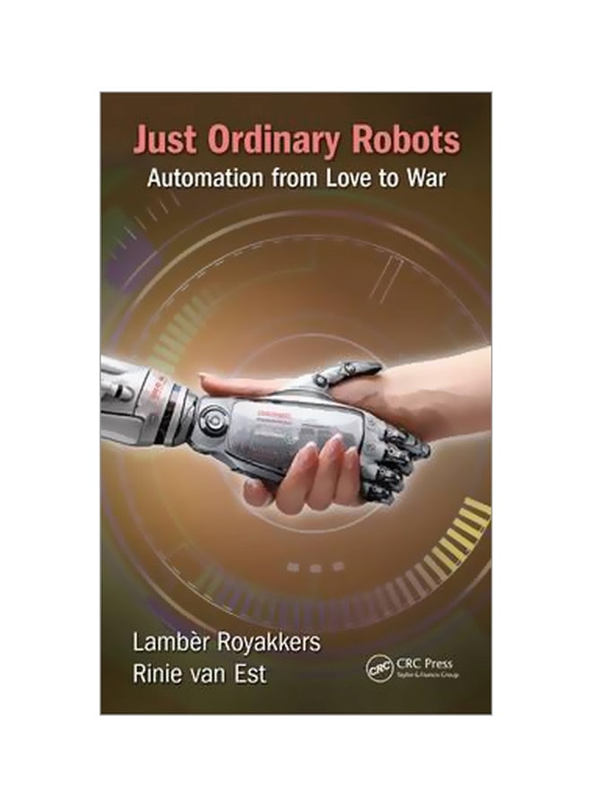 Just Ordinary Robots: Automation From Love To War hardcover english