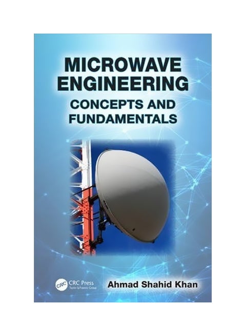 Microwave Engineering: Concepts And Fundamentals Hardcover English by Ahmad Shahid Khan - 2-Apr-14
