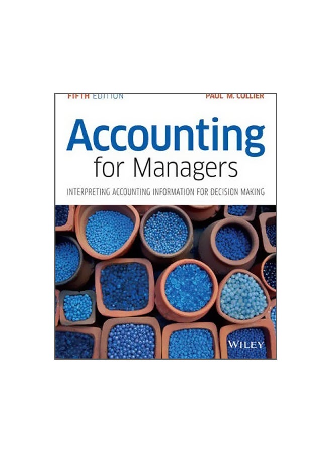Accounting For Managers: Interpreting Accounting Information For Decision Making Paperback English by Paul M. Collier - 08 Jun 2015 