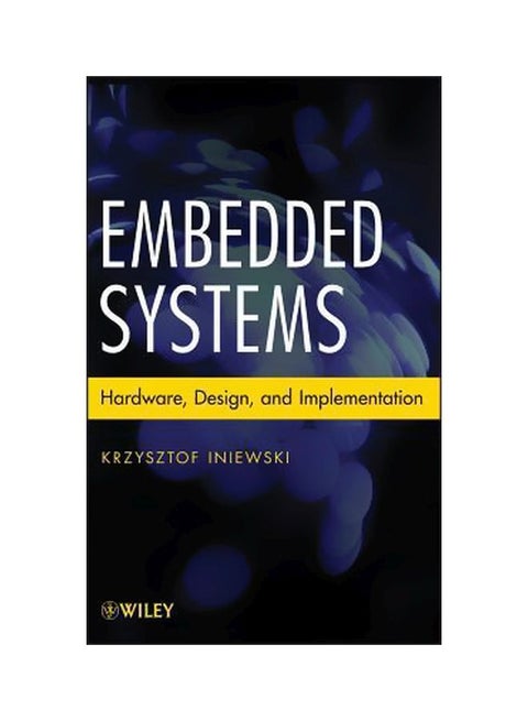 Embedded Systems : Hardware, Design And Implementation Hardcover English by Krzysztof Iniewski - 11-Jan-13