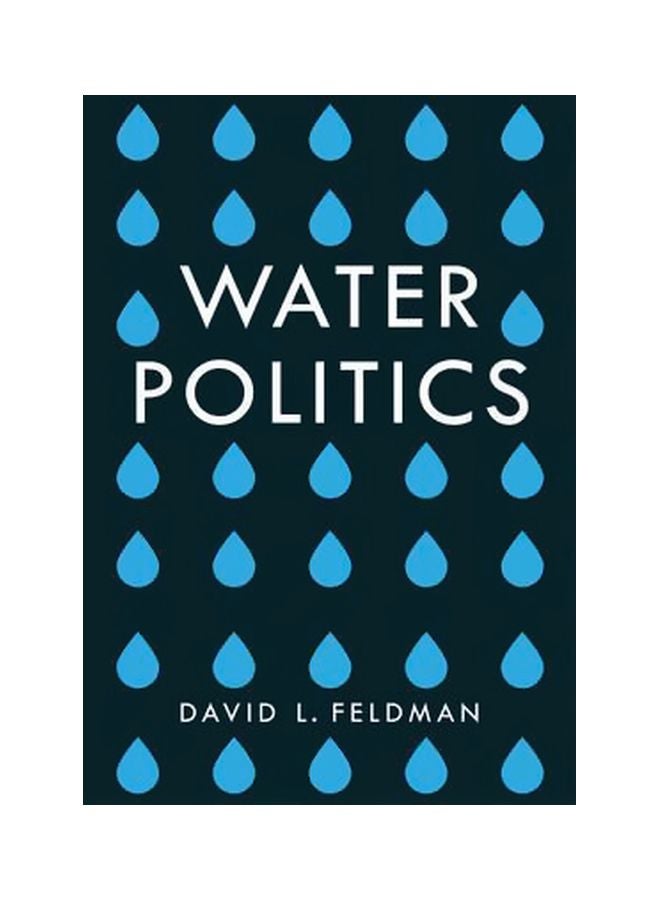 Water Politics: Governing Our Most Precious Resource Paperback English by David Lewis Feldman - 42807