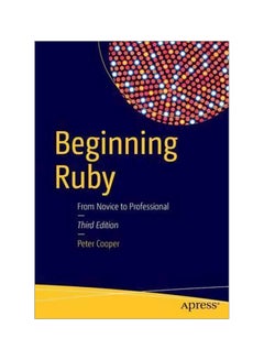 Beginning Ruby: From Novice To Professional Paperback English by Peter Cooper