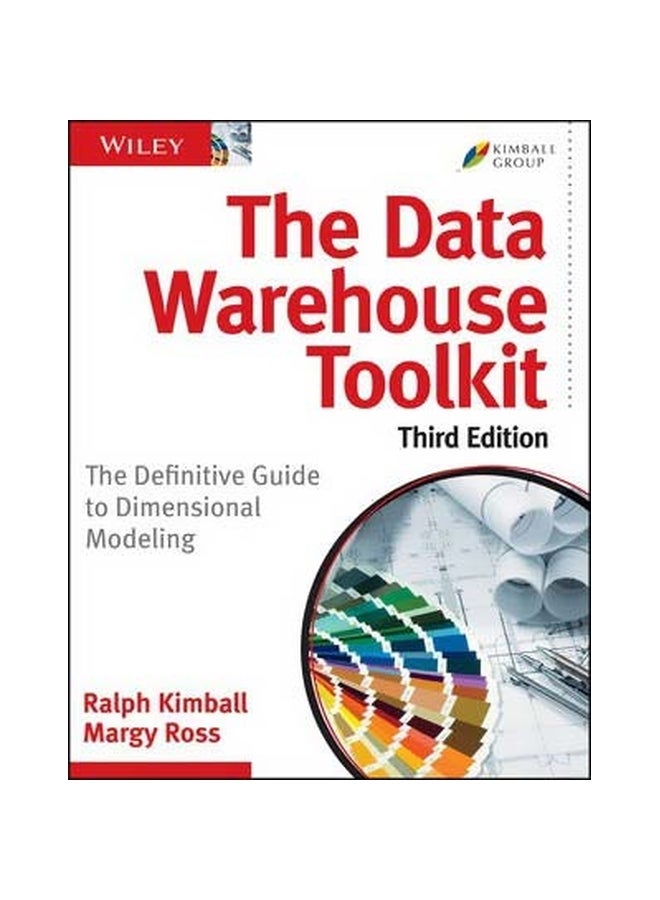 The Data Warehouse Toolkit: The Definitive Guide To Dimensional Modeling Paperback English by Ralph Kimball - 12 Jul 2013