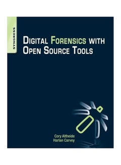 Digital Forensics With Open Source Tools Paperback English by Cory Altheide - 40695 