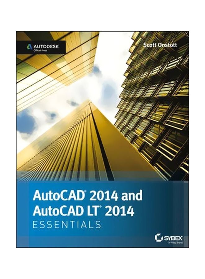 AutoCAD and AutoCAD LT Essentials 2014 : Autodesk Official Press Paperback English by Scott Onstott - 13 Aug 2013