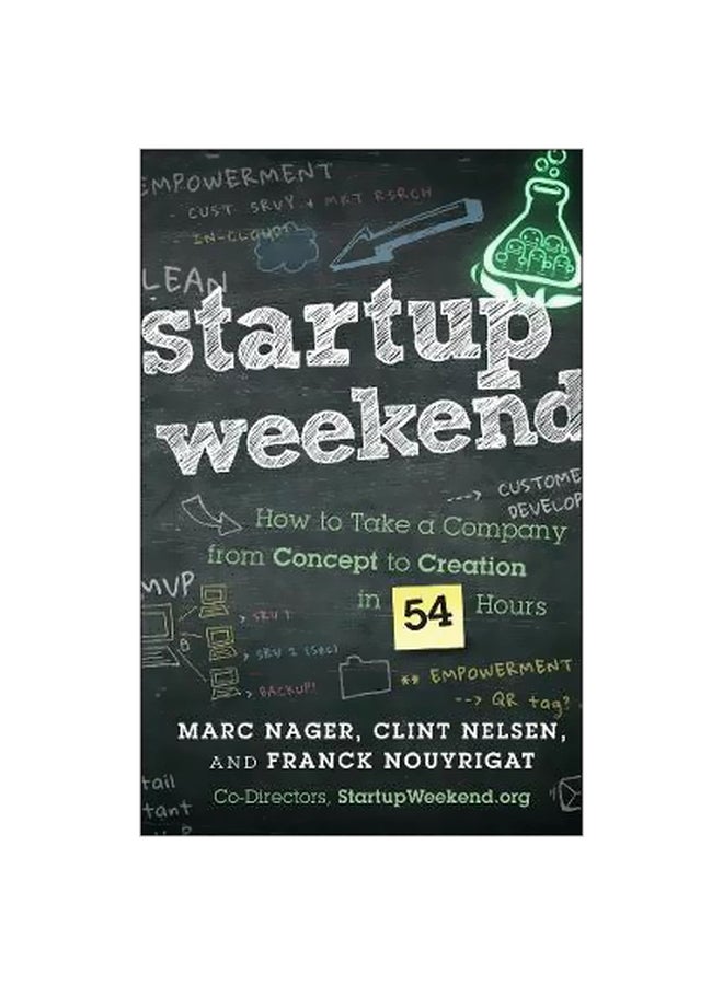 Startup Weekend: How To Take A Company From Concept To Creation In 54 Hours Hardcover English by Marc Nager - 10-Nov-11