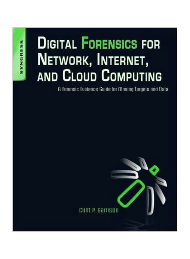 Digital Forensics For Network, Internet, And Cloud Computing Paperback English by Terrence V. Lillard - 40375 