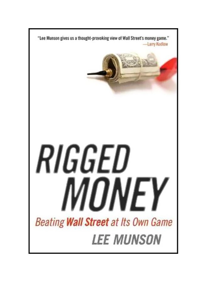 Rigged Money: Beating Wall Street At Its Own Game Hardcover English by Lee Munson - 30-Dec-11 