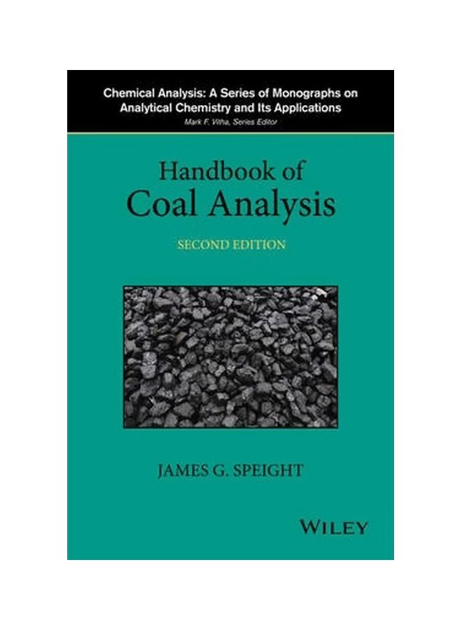 Handbook Of Coal Analysis Hardcover English by James G. Speight - 30-Mar-15 