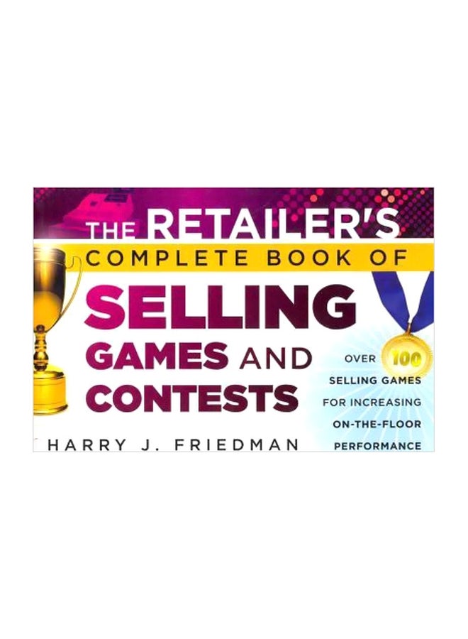The Retailer's Complete Book Of Selling Games And Contests Paperback English by Harry J. Friedman - 18-Jan-12 