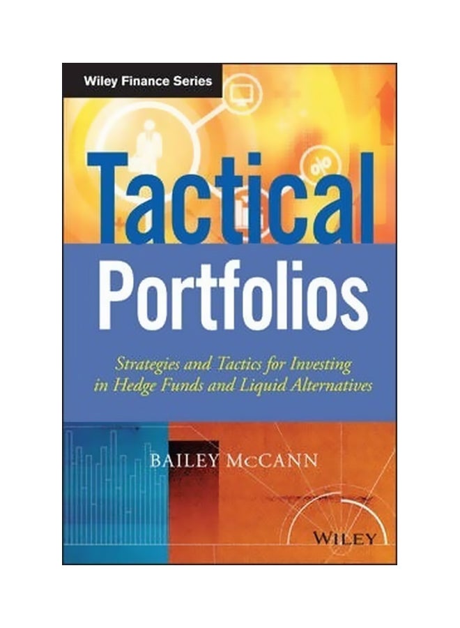 Tactical Portfolios: Strategies And Tactics For Investing In Hedge Funds And Liquid Alternatives Hardcover English by Bailey McCann - 29-Apr-14 